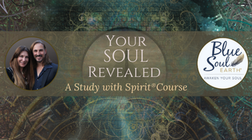Your Soul Revealed: A Channeled Course about the Soul