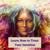 Learn How To Trust Your Intuition