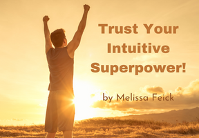 Trust Your Intuitive Superpower!
