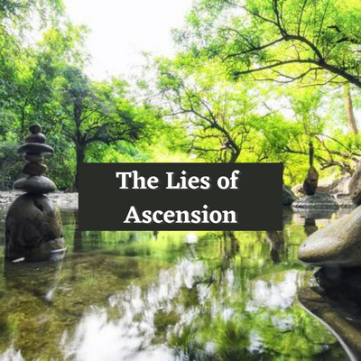 The Lies of Ascension
